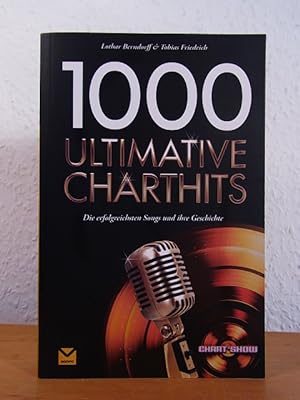 Bild des Verkufers fr 1000 ultimative Charthits. Die erfolgreichsten Songs und ihre Geschichte zum Verkauf von Antiquariat Weber