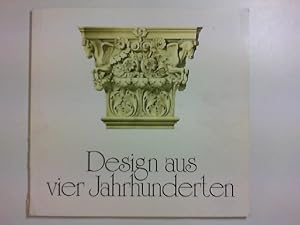 Seller image for Design aus vier Jahrhunderten. Muster und Enwurf von der Renaissance bis zum Art Dco. for sale by Buecherhof