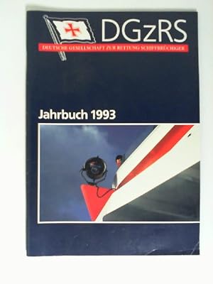 Deutsche Gesellschaft zur Rettung Schiffbrüchiger: Jahrbuch 1993 und Tätigkeitsbericht 1992. DGzR...