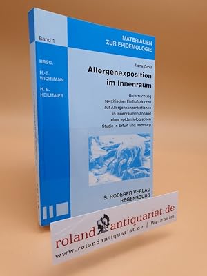 Bild des Verkufers fr Allergenexposition im Innenraum : Untersuchung spezifischer Einflufaktoren auf Allergenkonzentrationen in Innenrumen anhand einer epidemiologischen Studie in Erfurt und Hamburg / Materialien zur Epidemiologie ; Bd. 1 zum Verkauf von Roland Antiquariat UG haftungsbeschrnkt