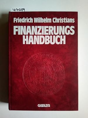 Imagen del vendedor de Finanzierungs-Handbuch Friedrich Wilhelm Christians (Hrsg.) a la venta por Versandantiquariat Claudia Graf