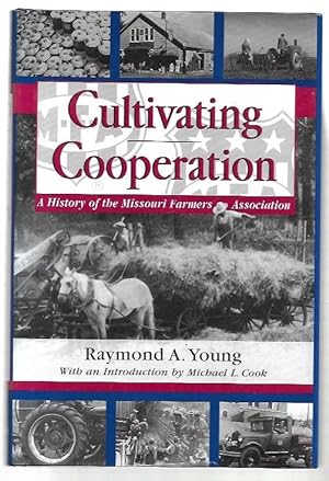 Seller image for Cultivating Cooperation: A History of the Missouri Farmers Association. for sale by City Basement Books