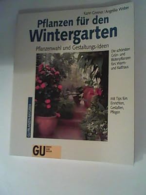 Seller image for Pflanzen fr den Wintergarten. Pflanzenwahl und Gestaltungs-Ideen. for sale by ANTIQUARIAT FRDEBUCH Inh.Michael Simon