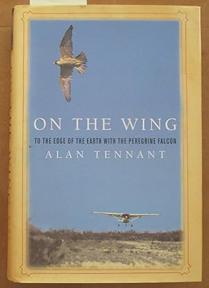On the Wing: To the Edge of the Earth With the Peregrine Falcon