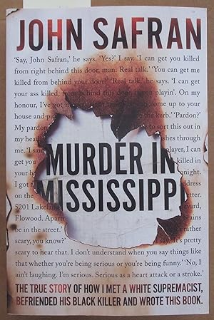 Seller image for Murder in Mississippi: The True Story of How I Met a White Supremacist, Befriended His Black Killer and Wrote This Book for sale by Reading Habit