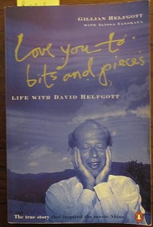 Seller image for Love You to Bits and Pieces: Life With David Helfgott for sale by Reading Habit