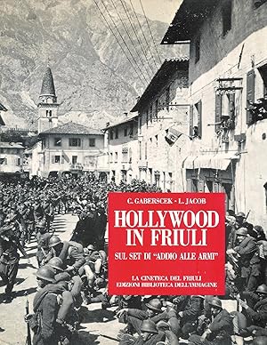 Bild des Verkufers fr Hollywood in Friuli. Sul set di «Addio alle armi» zum Verkauf von MULTI BOOK