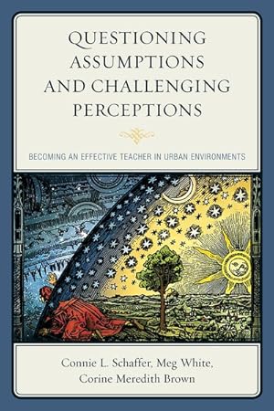 Bild des Verkufers fr Questioning Assumptions and Challenging Perceptions : Becoming an Effective Teacher in Urban Environments zum Verkauf von GreatBookPrices