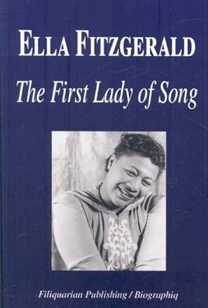 Seller image for Ella Fitzgerald : The First Lady of Song for sale by GreatBookPrices