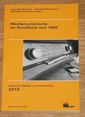 Immagine del venditore per Medienumbrche im Rundfunk seit 1950. [Studienkreis Rundfunk und Geschichte. Jahrbuch Medien und Geschichte 2013] venduto da Antiquariat Gallenberger