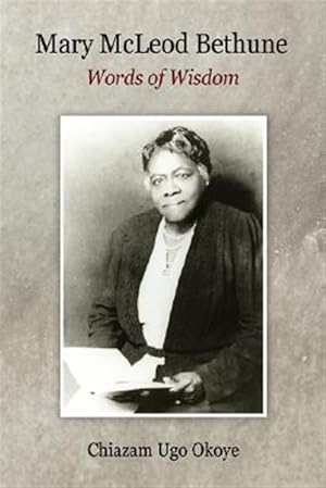 Image du vendeur pour Mary McLeod Bethune : Words of Wisdom mis en vente par GreatBookPricesUK