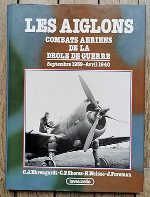 les AIGLONS Combats aériens de la drôle de Guerre - Septembre 1939 - Avril 1940