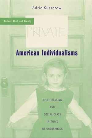 Seller image for American Individualisms : Child Rearing and Social Class in Three Neighborhoods for sale by GreatBookPricesUK