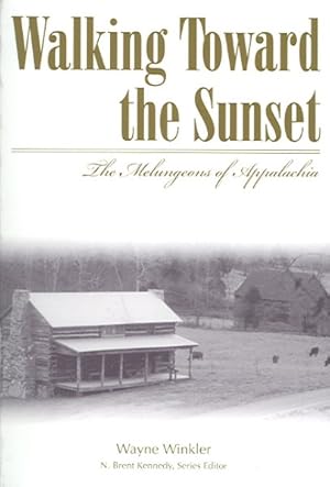 Seller image for Walking Toward The Sunset : The Melungeons Of Appalachia for sale by GreatBookPricesUK