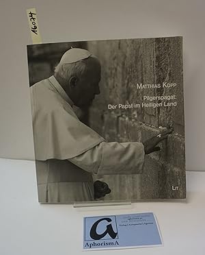 Seller image for Pilgerspagat: Der Papst im Heiligen Land. Eindrcke, Analysen, Wirkungen zur Reise von Papst Johannes Paul II. (Mrz 2000). for sale by AphorismA gGmbH