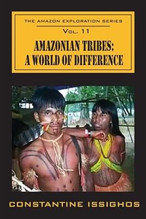 Immagine del venditore per Amazonian Tribes: A World of Difference: The Amazon Exploration Series venduto da GreatBookPricesUK