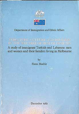 Immagine del venditore per Structure, Culture and Religion in the welfare of Muslim Families.A Study of Immigrant Turkish and lebanesse men and women and their famalies living in Melbourne venduto da Kennys Bookshop and Art Galleries Ltd.