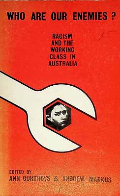 Bild des Verkufers fr Who are our Enemies Racism and the working class in Australia zum Verkauf von Kennys Bookstore
