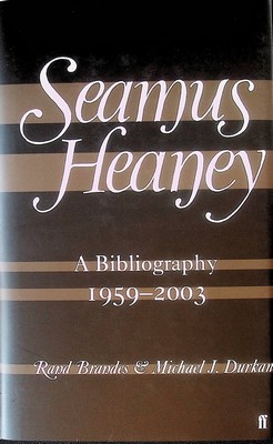 Bild des Verkufers fr Seamus Heaney A Bibliography 1959-2003 zum Verkauf von Kennys Bookshop and Art Galleries Ltd.