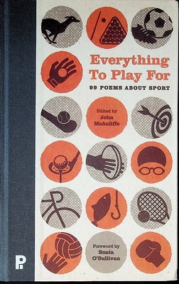 Bild des Verkufers fr Everything to Play For 99 Poems about Sport. Foreword by Sonia O Sullivan zum Verkauf von Kennys Bookshop and Art Galleries Ltd.
