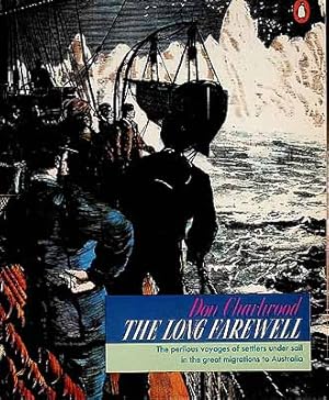 Seller image for The Long farewell The Perilous voyages of settlers under sail in the great migrations to Australia for sale by Kennys Bookshop and Art Galleries Ltd.