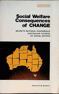 Bild des Verkufers fr Social Welfare Consequences of Change Seventh National ConferenceAustralian Council of Social Service zum Verkauf von Kennys Bookshop and Art Galleries Ltd.