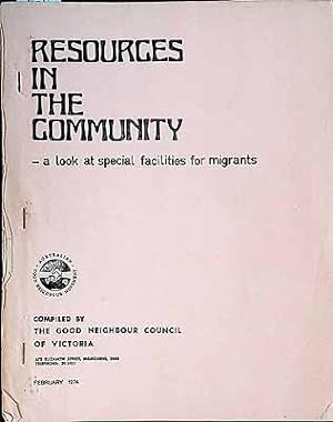 Bild des Verkufers fr Resources in the Community A look at special facilities for Migrants zum Verkauf von Kennys Bookstore