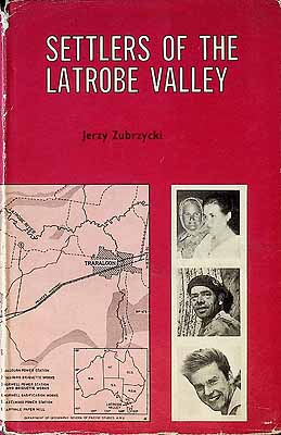 Bild des Verkufers fr Settlers of the Latrobe Valley.A sociological study of Immigrants in the brown coal industry in Australia zum Verkauf von Kennys Bookshop and Art Galleries Ltd.