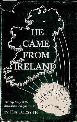 Image du vendeur pour He came from Ireland The Life Story of Samuel Forsyth mis en vente par Kennys Bookstore