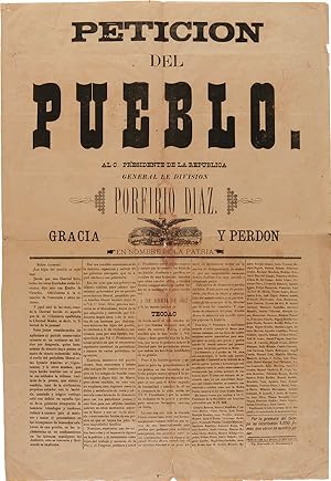 PETICION DEL PUEBLO AL C. PRESIDENT DE LA REPUBLICA GENERAL DE DIVISION PORFIRIO DIAZ. GRACIA Y P...