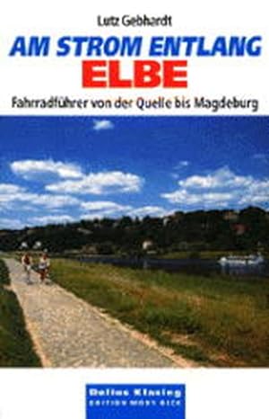 Imagen del vendedor de Am Strom entlang. Fahrradfhrer Elbe. Von der Quelle bis Magdeburg a la venta por Antiquariat Armebooks