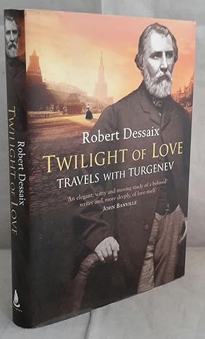 Twilight of Love. Travels with Turgenev.