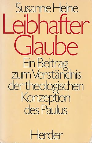 Seller image for Leibhafter Glaube. Ein Beitrag zum Verstndnis der theologischen Konzeption des Paulus. for sale by Antiquariat Immanuel, Einzelhandel