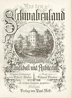 Immagine del venditore per Aus dem Schwabenland. Malerische Ansichten in Landschaft und Architectur. Original-Zeichnungen von Robert Stieler. Text von Eduard Paulus. In feinstem Tondruck ausgefhrt. (Originalausgabe1877 venduto da Libro-Colonia (Preise inkl. MwSt.)