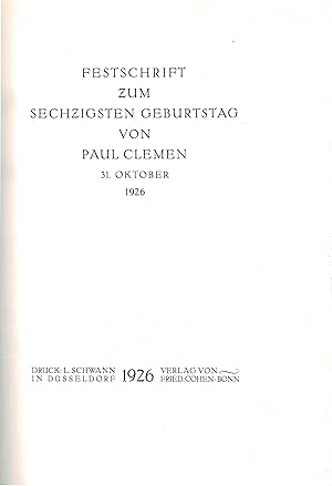 Festschrift zum sechzigsten Geburtstag von Paul Clemen. 31. Oktober 1926 (Originalausgabe 1926)