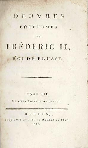 Oeuvres Posthumes de Frédéric II. Roi de Prusse - Tome III - (Bd. 3 Originalausgabe 1788)