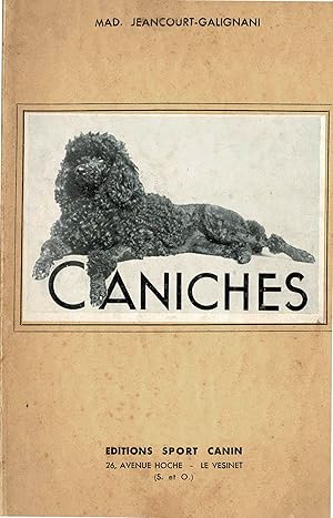 Caniches. Précédé d'une étude sur l'histoire et les origines du Caniche par le Colonel Tolet. (Or...