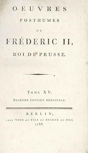 Oeuvres Posthumes de Frédéric II. Roi de Prusse - Tome XV - (Bd. 15 Originalausgabe 1788)
