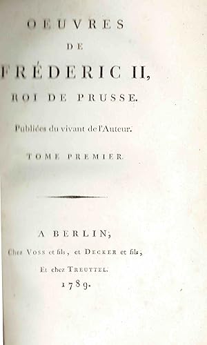 Oeuvres de Frédéric II. Roi de Prusse publiées du vivant de l'auteur- Tome I (Bd. 1 Erstausgabe 1...