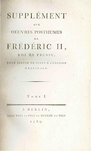 Oeuvres Posthumes de Frédéric II. Roi de Prusse - Tome XVI = SUPPLEMENT - (Bd. 16 Originalausgabe...