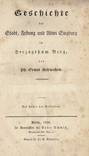 Geschichte der Stadt, Festung und Abtei Siegburg im Herzogthum Berg (Originalausgabe 1826)