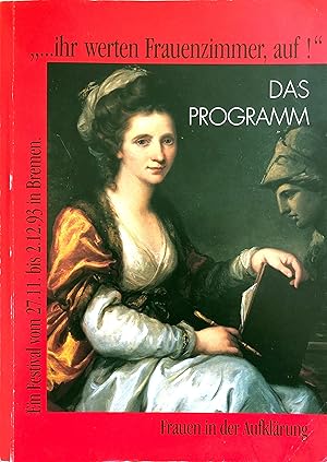 .ihr werten Frauenzimmer, auf! - Das Programm - Ein Festival vom 27.11 bis 2.12.93 in Bremen - Fr...