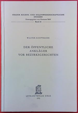 Imagen del vendedor de Der ffentliche Anklger vor Bezirksgerichten. Grazer Rechts- und staatswissenschaftlichen Studien. BAND 26. a la venta por biblion2