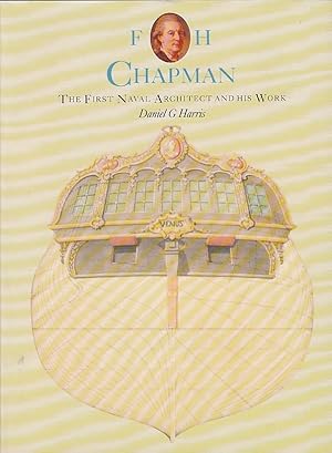 Bild des Verkufers fr F. H. Chapman: The First Naval Architect - His Work / Daniel G. Harris zum Verkauf von Licus Media