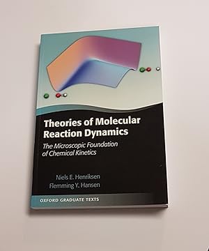 Image du vendeur pour Theories of Molecular Reaction Dynamics - The Microscopic Foundation of Chemical Kinetics - Oxford Graduate Texts mis en vente par CURIO