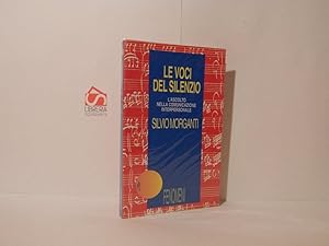 Seller image for Le voci del silenzio. L'ascolto nella comunicazione interpersonale for sale by Libreria Spalavera