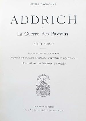 Seller image for Addrich ou la Guerre des Paysans. Rcit Suisse. Traduction de C. Ecuyer. Prface d'Oliver Zschokke. for sale by Harteveld Rare Books Ltd.