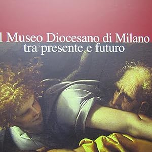 Imagen del vendedor de Il Museo Diocesano di Milano tra presente e futuro a la venta por Antonio Pennasilico