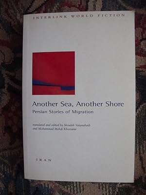 Bild des Verkufers fr Another Sea, Another Shore: Persian Stories of Migration zum Verkauf von Anne Godfrey