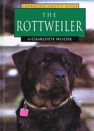 Imagen del vendedor de The Rottweiler (Learning about Dogs) a la venta por Antiquariat Lcke, Einzelunternehmung